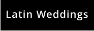 Latin Weddings