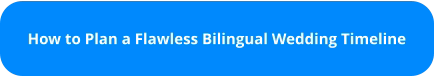 How to Plan a Flawless Bilingual Wedding Timeline